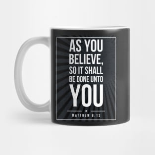 Matthew 8:13 quote Subway style (white text on black) Mug